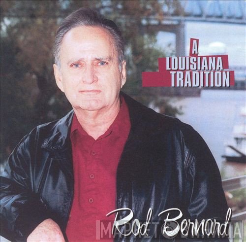 Rod Bernard - A Louisiana Tradition