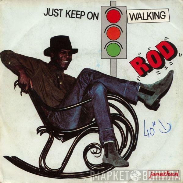 Rod - Just Keep On Walking