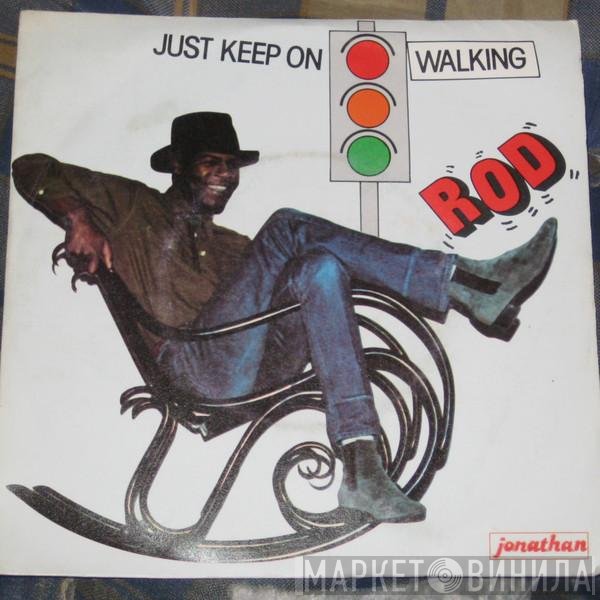 Rod - Just Keep On Walking