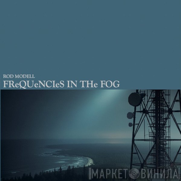 Rod Modell  - Frequencies In The Fog