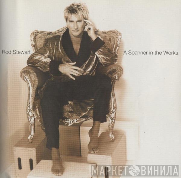 Rod Stewart  - A Spanner In The Works
