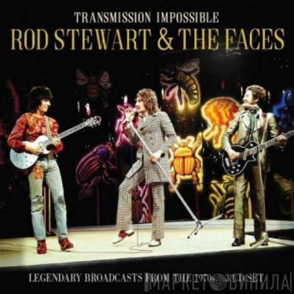 Rod Stewart, Faces , Rod Stewart And The Faces - Transmission Impossible (Legendary Broadcasts From The 1970s)
