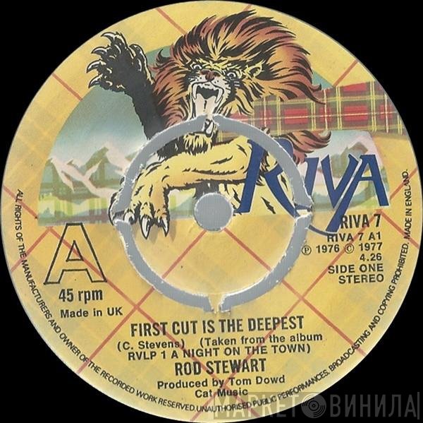 Rod Stewart - First Cut Is The Deepest / I Don't Want To Talk About It