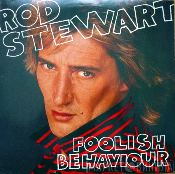 Rod Stewart  - Foolish Behaviour