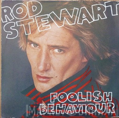 Rod Stewart  - Foolish Behaviour