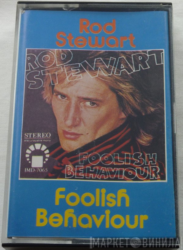 Rod Stewart  - Foolish Behaviour