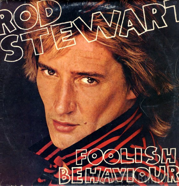 Rod Stewart  - Foolish Behaviour