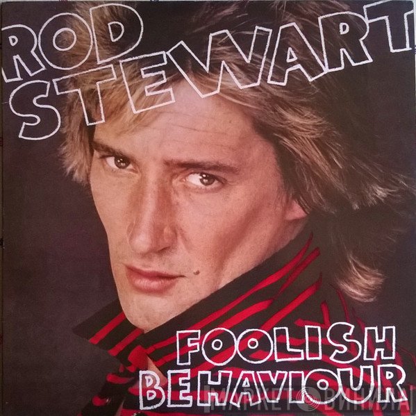 Rod Stewart  - Foolish Behaviour