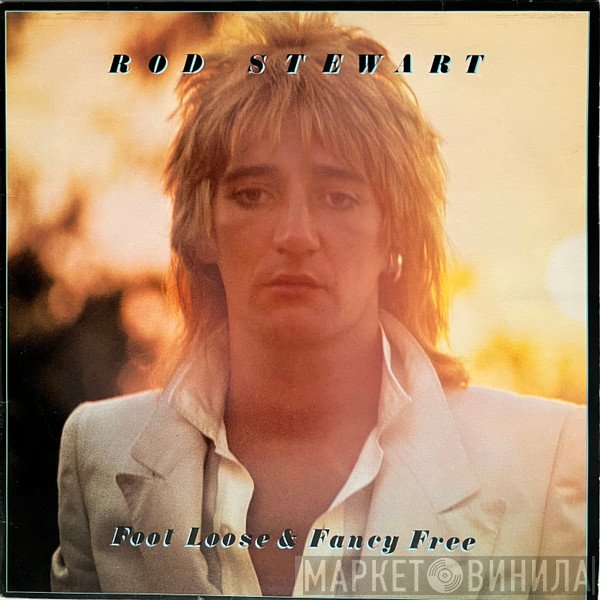 Rod Stewart - Foot Loose & Fancy Free