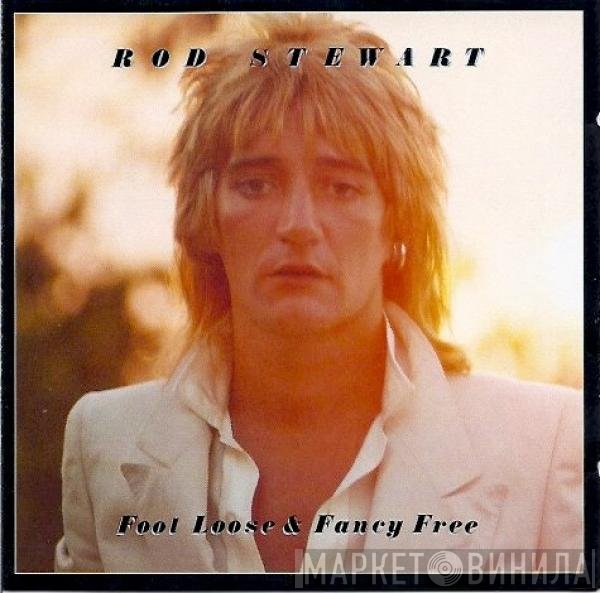 Rod Stewart - Foot Loose & Fancy Free