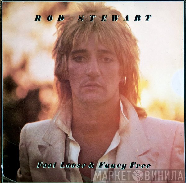 Rod Stewart  - Foot Loose & Fancy Free