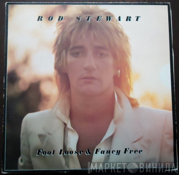 Rod Stewart  - Foot Loose & Fancy Free