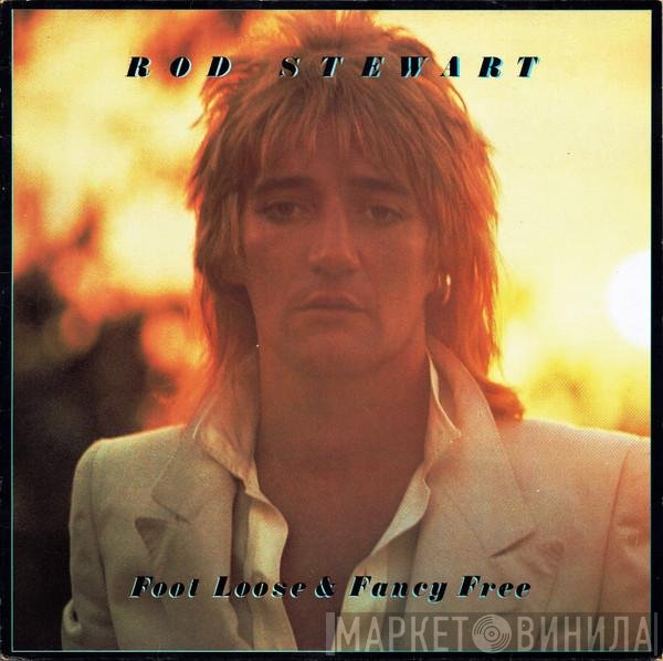 Rod Stewart  - Foot Loose & Fancy Free