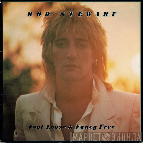 Rod Stewart - Foot Loose & Fancy Free