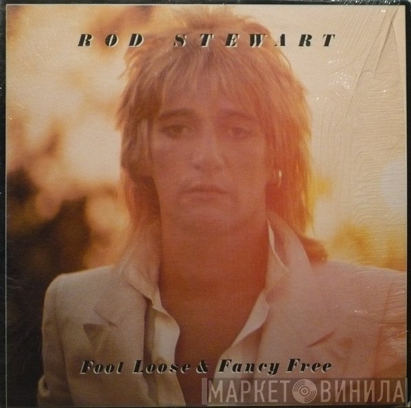 Rod Stewart  - Foot Loose & Fancy Free