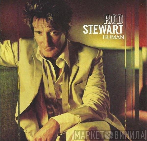 Rod Stewart  - Human