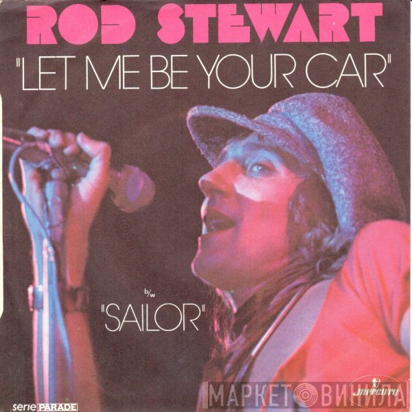Rod Stewart  - Let Me Be Your Car