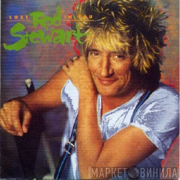 Rod Stewart  - Lost In You
