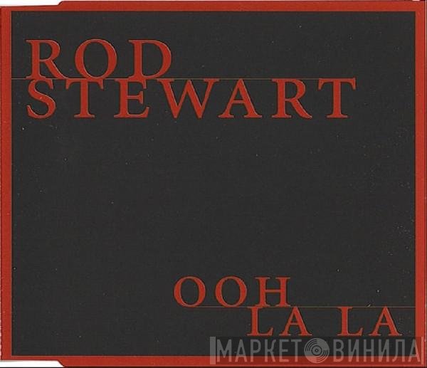 Rod Stewart - Ooh La La