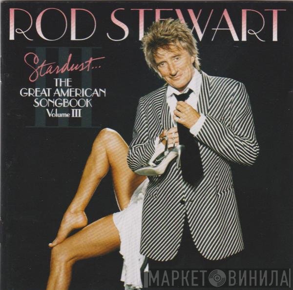 Rod Stewart - Stardust... The Great American Songbook Volume III