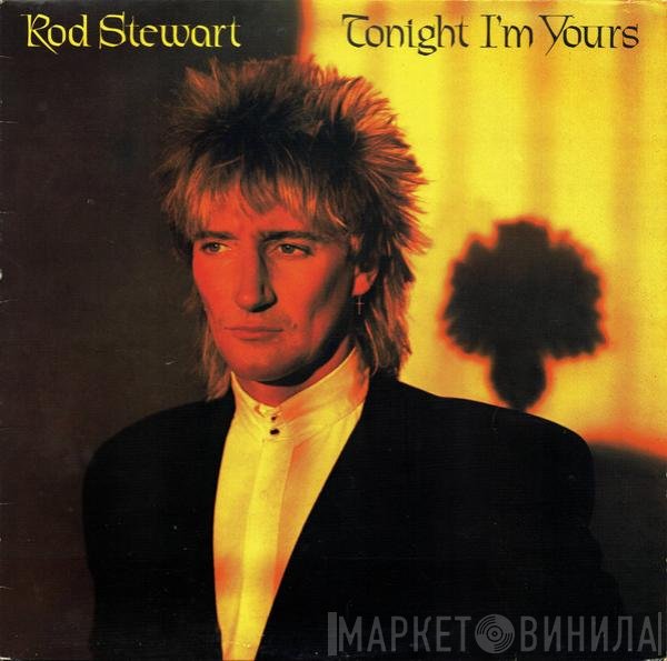 Rod Stewart - Tonight I'm Yours
