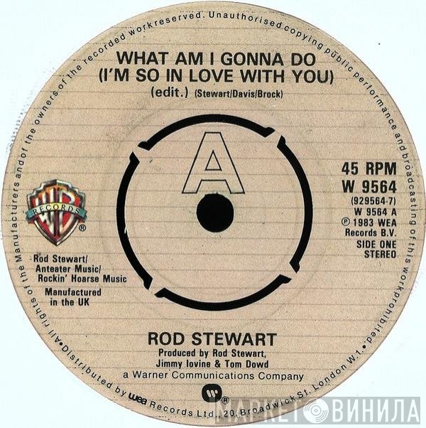 Rod Stewart - What Am I Gonna Do (I'm So In Love With You)
