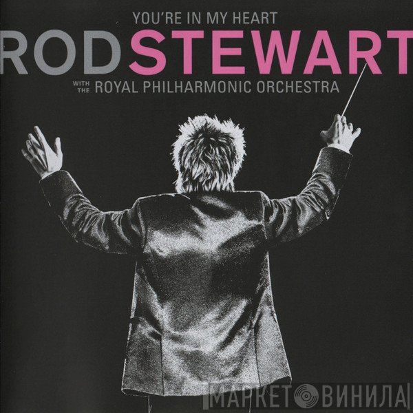 Rod Stewart With The Royal Philharmonic Orchestra  - You're In My Heart