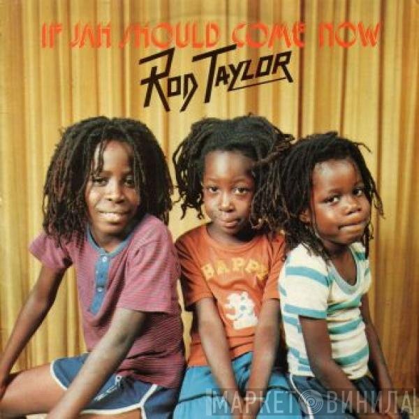 Rod Taylor - If Jah Should Come Now