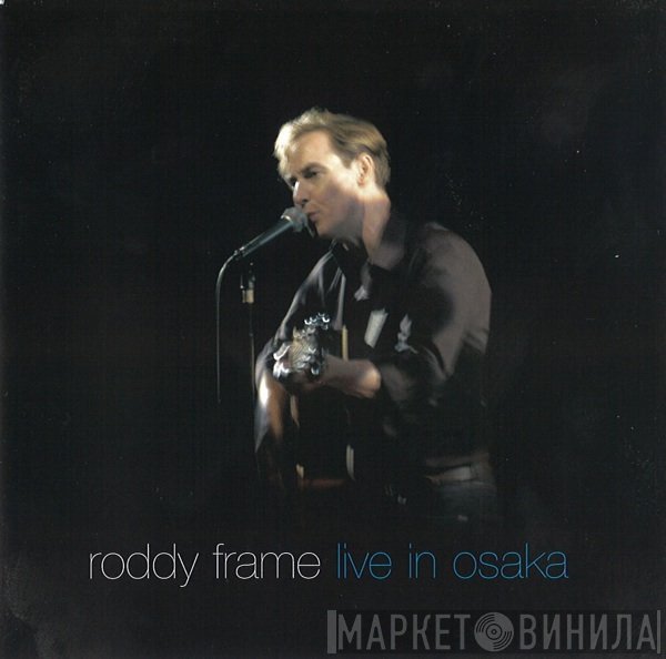 Roddy Frame  - Live In Osaka