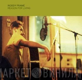 Roddy Frame - Reason For Living
