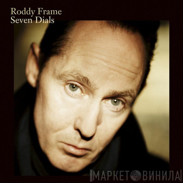 Roddy Frame  - Seven Dials