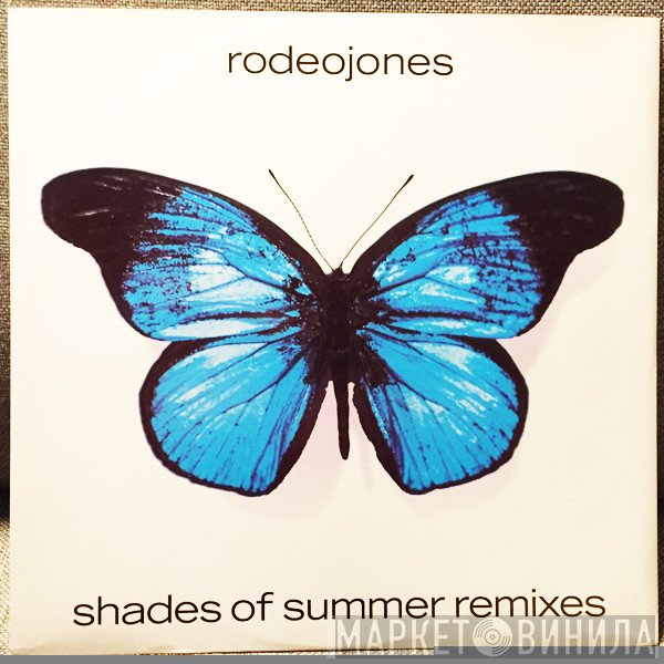 Rodeo Jones - Shades Of Summer Remixes