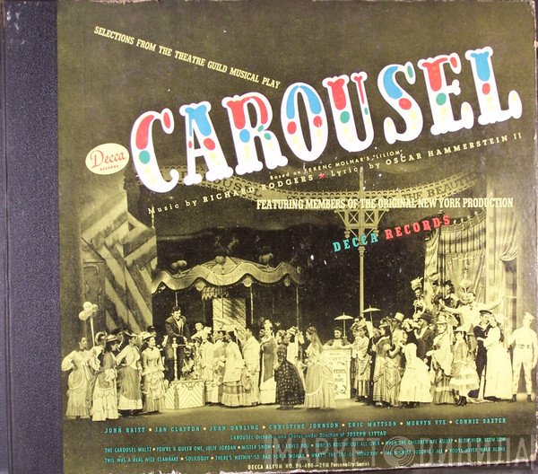 Rodgers & Hammerstein - John Raitt - Jan Clayton - Jean Darling - Christine Johnson - Eric Mattson  - Murvyn Vye - Connie Baxter, Carousel Chorus And Orchestra  - Carousel