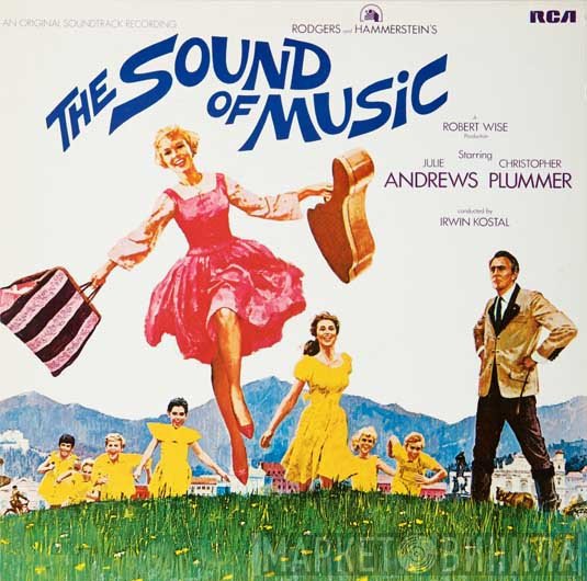 Rodgers & Hammerstein, Julie Andrews, Christopher Plummer, Irwin Kostal - The Sound Of Music (An Original Soundtrack Recording)