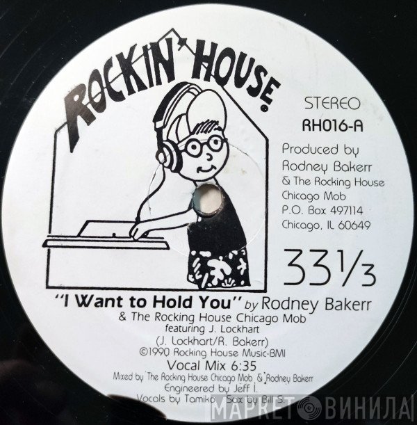 Rodney Bakerr, The Rocking House Chicago Mob - I Want To Hold You