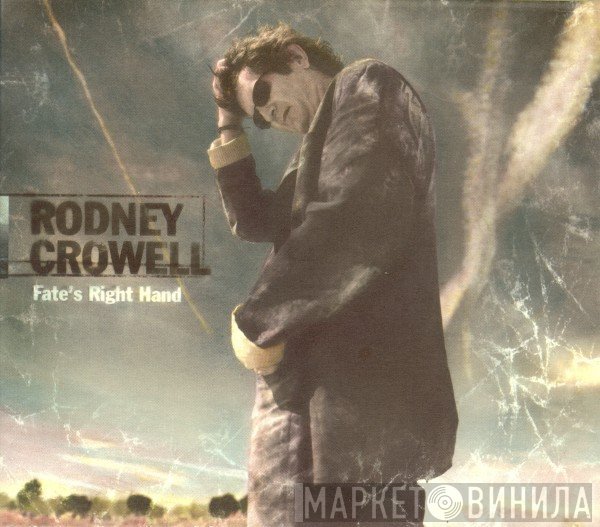 Rodney Crowell  - Fate's Right Hand