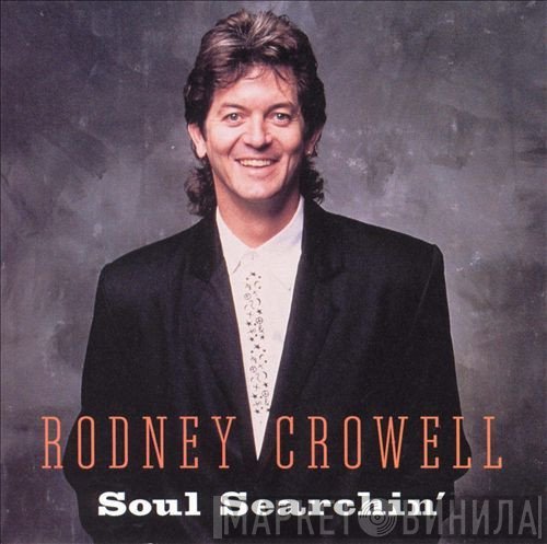 Rodney Crowell - Soul Searchin'