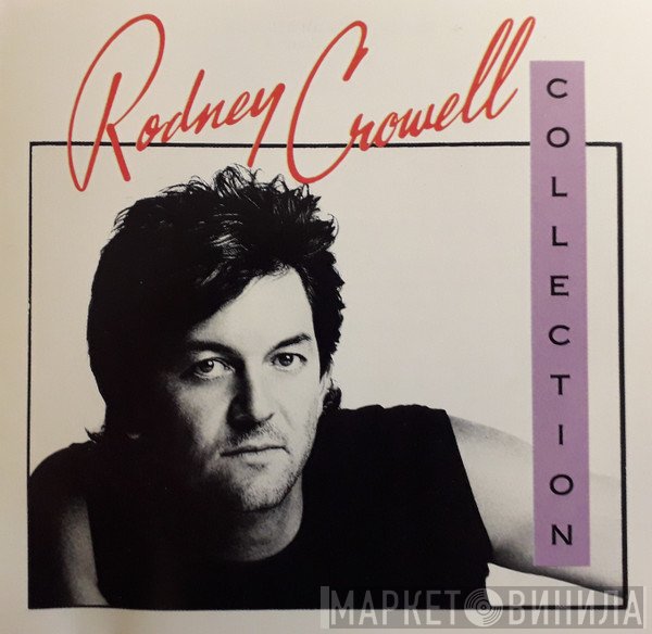 Rodney Crowell - The Rodney Crowell Collection