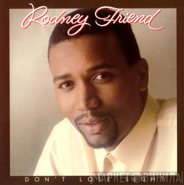 Rodney Friend  - Don't Lose Sight