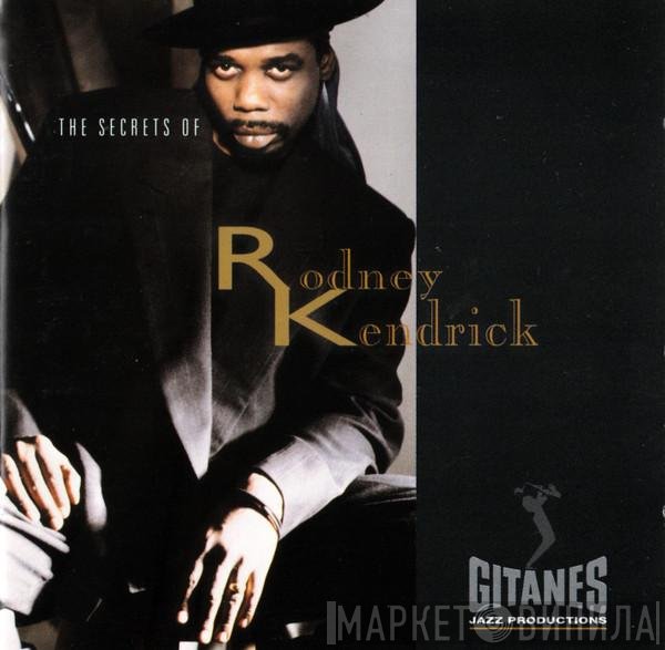Rodney Kendrick - The Secrets Of Rodney Kendrick