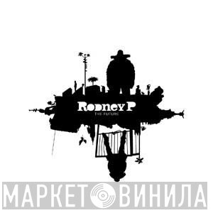 Rodney P  - The Future