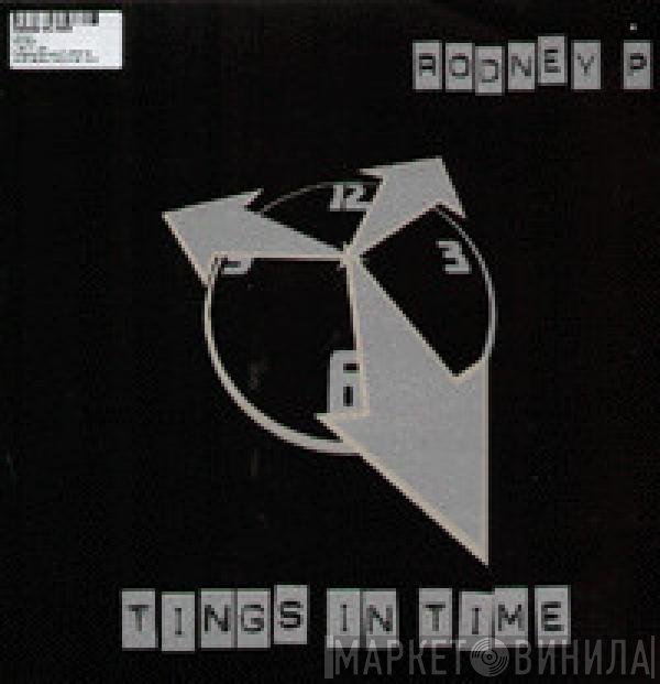 Rodney P  - Tings In Time