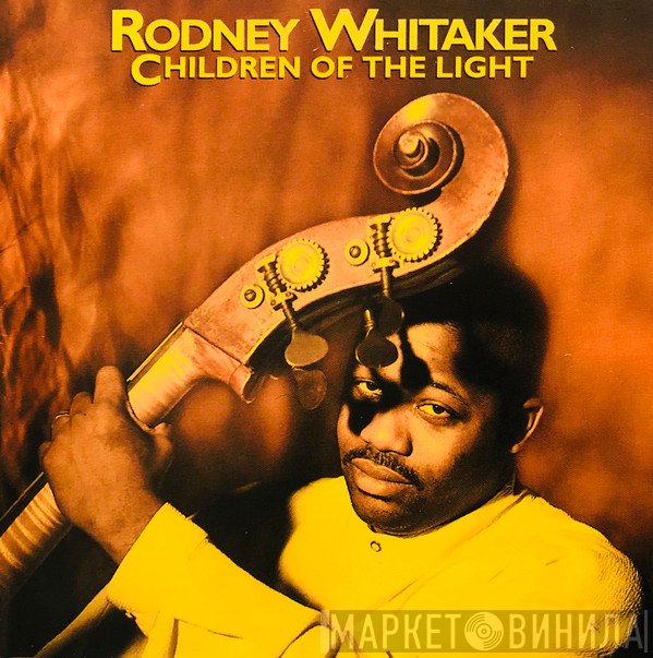 Rodney Whitaker - Children Of The Light
