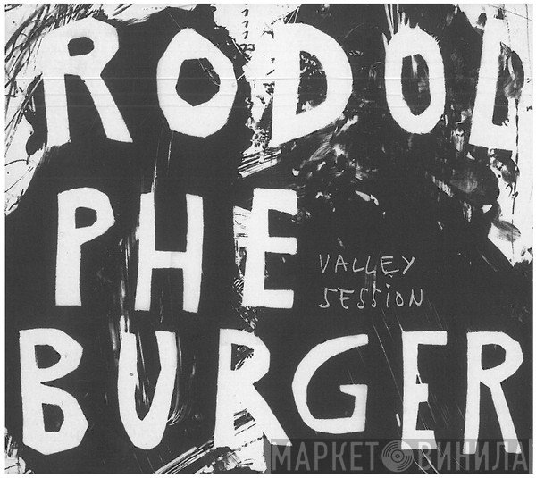 Rodolphe Burger  - Valley Session