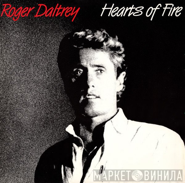 Roger Daltrey  - Hearts Of Fire