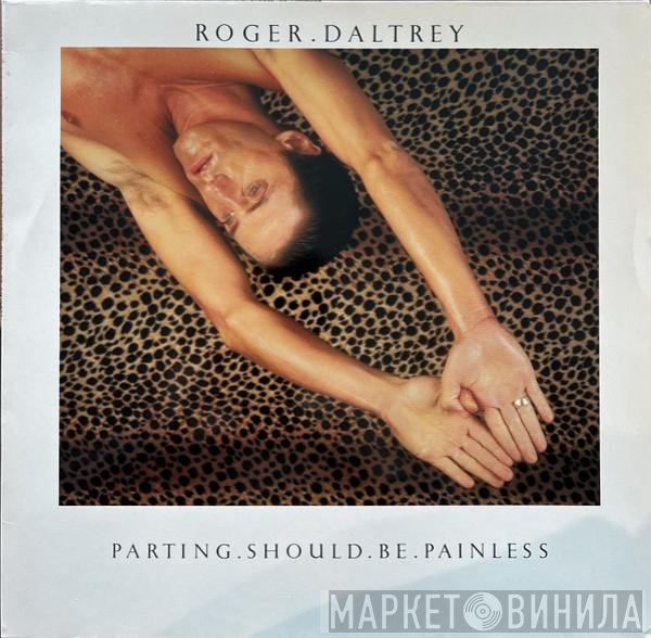 Roger Daltrey  - Parting Should Be Painless