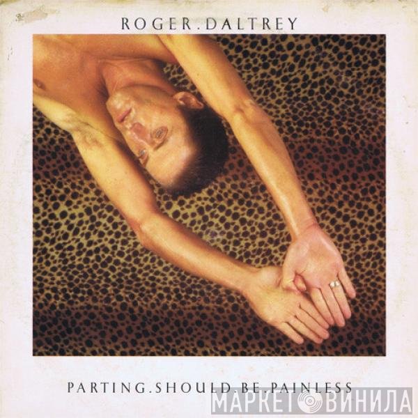 Roger Daltrey  - Parting Should Be Painless