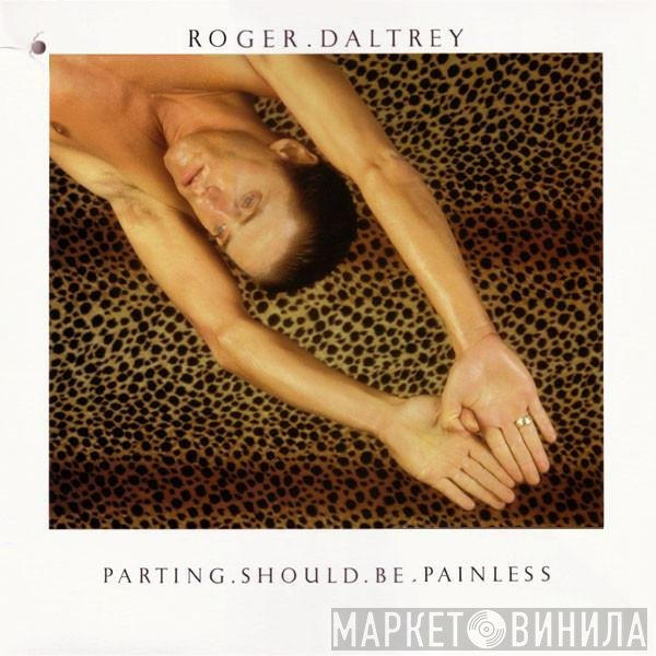 Roger Daltrey  - Parting Should Be Painless