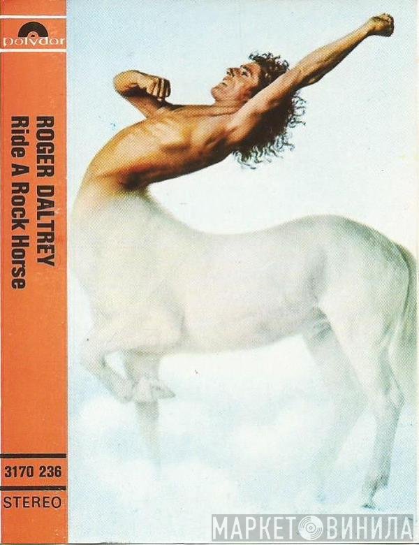 Roger Daltrey - Ride A Rock Horse