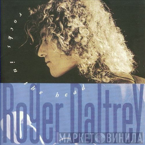 Roger Daltrey  - Rocks In The Head